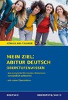 Mein Ziel: Abitur Deutsch Prüfungswissen für Klausur und Abitur