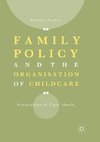 Family Policy and the Organisation of Childcare