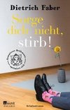 Sorge dich nicht, stirb!