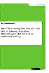 Effects of marketing, bank loan and credit debt on consumer's spending. Mathematical models based on an engineering concept