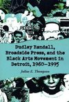 Thompson, J:  Dudley Randall, Broadside Press, and the Black