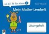 Ich bin fit für Klasse 5! Mein Mathe-Lernheft - Lösungsheft