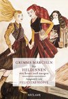 Grimms Märchen für Heldinnen von heute und morgen