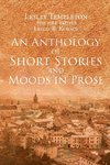 An Anthology of Short Stories and Moods in Prose