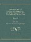 Ancestors of Joseph and Brenda (LaMond) Sullivan Book II