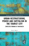 Urban Restructuring, Power and Capitalism in the Tourist City