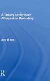 A Theory Of Northern Athapaskan Prehistory