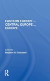 Eastern Europe . . . Central Europe . . . Europe