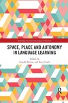 Space, Place and Autonomy in Language Learning