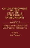 Child Development Within Culturally Structured Environments, Volume 3