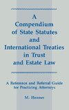 A Compendium of State Statutes and International Treaties in Trust and Estate Law