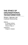 The Ethics of Organizational Transformation