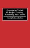 Quantitative Models for Project Planning, Scheduling, and Control