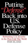 Putting Defense Back Into U.S. Defense Policy