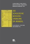 Die schulische Wissensordnung im Wandel