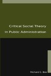 Box, R: Critical Social Theory in Public Administration