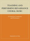 Teaching and Performing Renaissance Choral Music