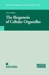 The Biogenesis of Cellular Organelles