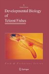 Developmental Biology of Teleost Fishes