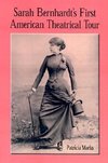 Marks, P:  Sarah Bernhardt's First American Theatrical Tour,