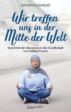 Wir treffen uns in der Mitte der Welt