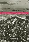 Engler, M: Designing America′s Waste Landscapes