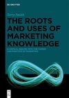 The roots and uses of marketing knowledge