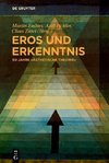 Eros und Erkenntnis - 50 Jahre 