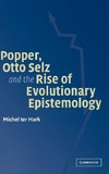 Popper, Otto Selz and the Rise Of Evolutionary             Epistemology