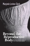 BEYOND THE REPRODUCTIVE BODY