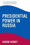 Huskey, E: Presidential Power in Russia