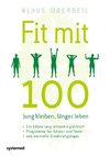 Fit mit 100. Jung bleiben, länger leben