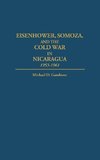 Eisenhower, Somoza, and the Cold War in Nicaragua