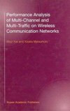 Performance Analysis of Multi-Channel and Multi-Traffic on Wireless Communication Networks