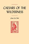 Caesars of the Wilderness