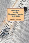 Newspapers on the Minnesota Frontier, 1849-1860