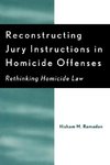 Reconstructing Jury Instructions in Homicide Offenses