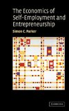 The Economics of Self-Employment and Entrepreneurship