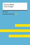 Tonio Kröger von Thomas Mann: Lektüreschlüssel mit Inhaltsangabe, Interpretation, Prüfungsaufgaben mit Lösungen, Lernglossar. (Reclam Lektüreschlüssel XL)