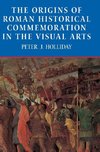 The Origins of Roman Historical Commemoration in the Visual Arts