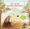 Das große Aquarell-Praxisbuch. Waldtiere