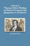 Letters to Thomas Robert Malthus on Political Economy and Stagnation of Commerce