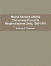 Marine Advisors with the Vietnamese Provincial Reconnaissance Units, 1966-1970