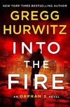 Into the Fire: An Orphan X Novel