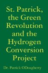 St. Patrick, the Green Revolution and the Hydrogen Conversion Project