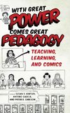 With Great Power Comes Great Pedagogy