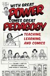 With Great Power Comes Great Pedagogy