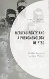 Merleau-Ponty and Phenomenology of PTSD