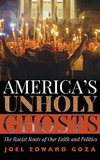 America's Unholy Ghosts