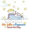 Mr. Jellie and Popcorn Saves the Day